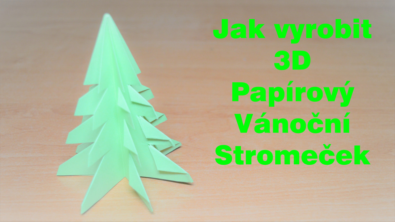 Jak vyrobit 3D Papírový Vánoční Stromeček