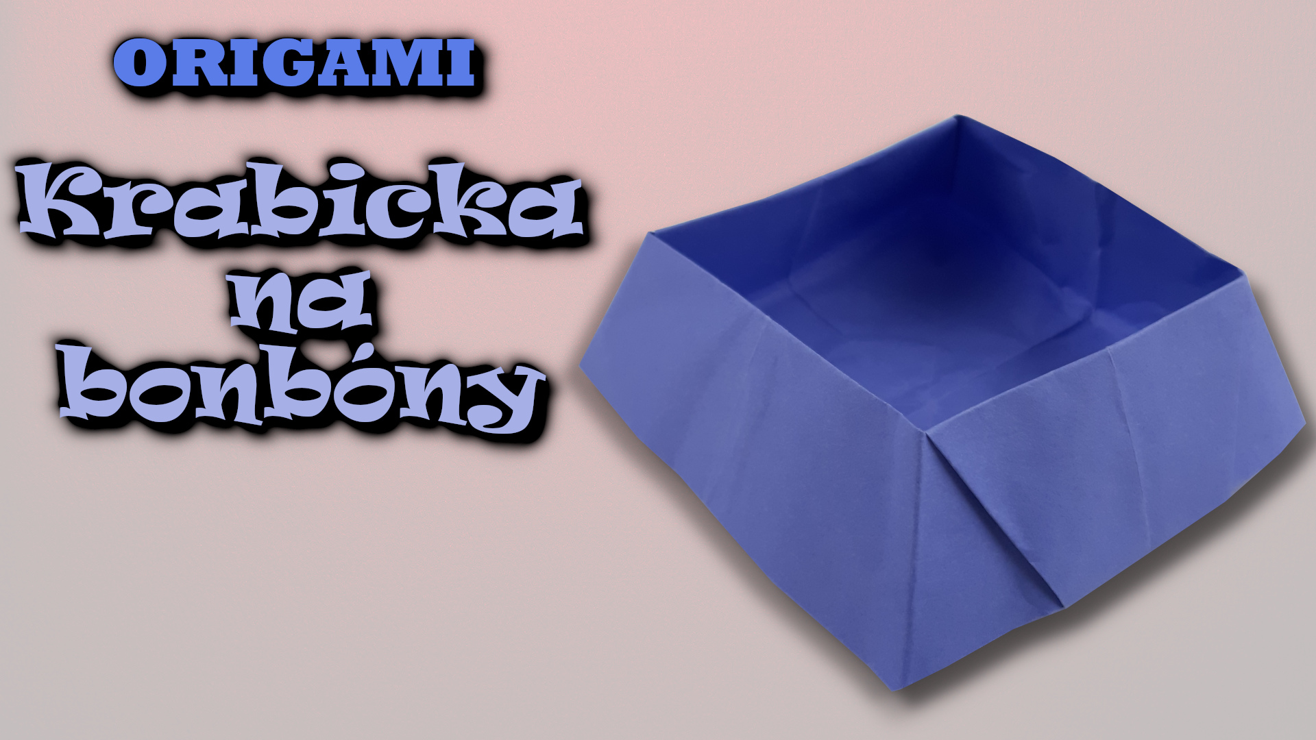 Krabička na bonbóny - jak vyrobit origami krabičku