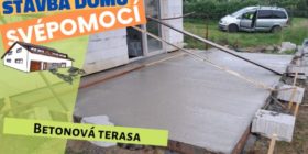 Betonová terasa před domem - Stavba domu svépomocí - Epizoda 14