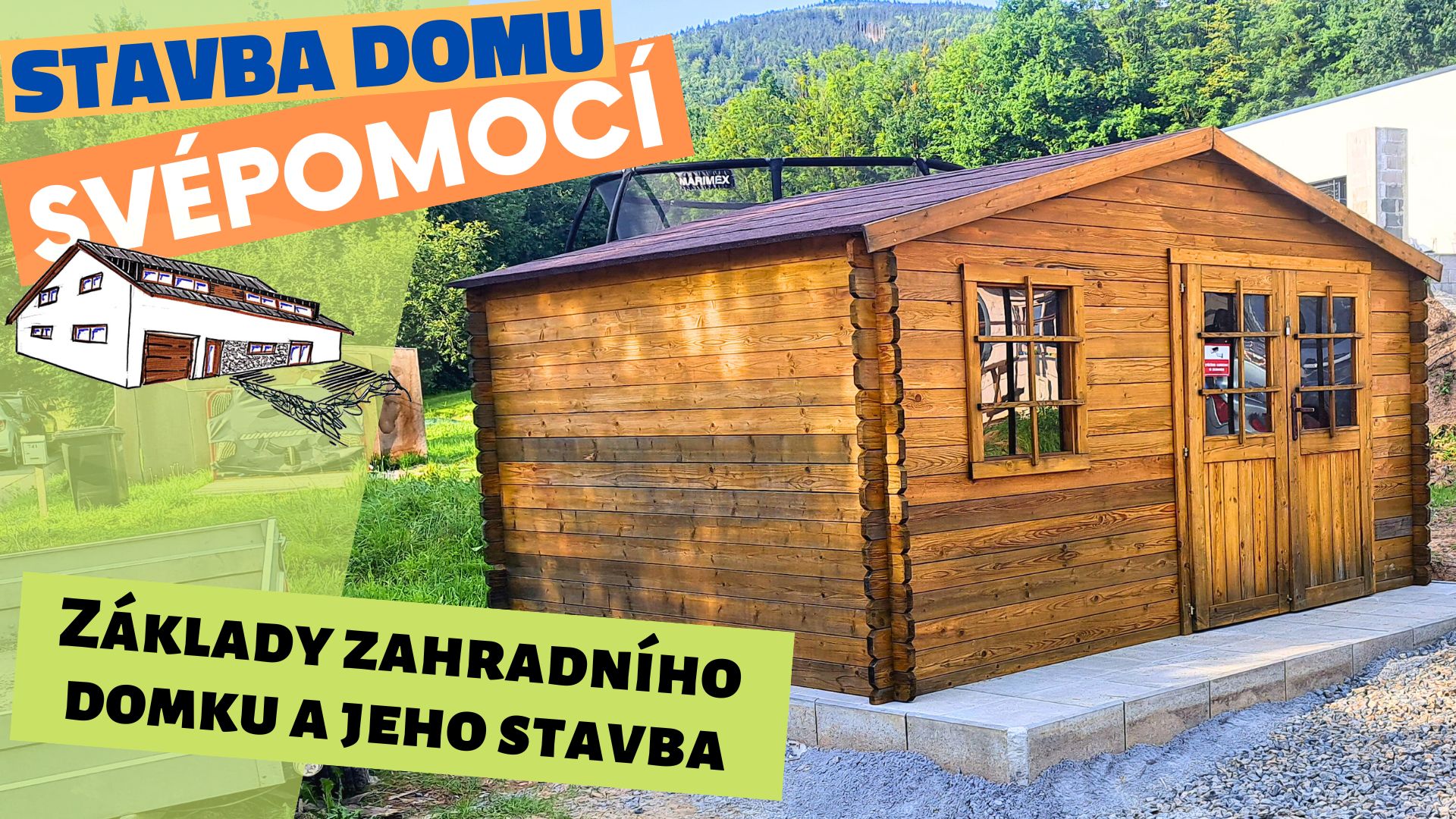 Základy zahradního domku a jeho stavba - Stavba domu svépomocí - Epizoda 16